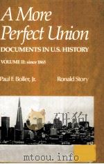 A MORE PERFECT UNION DOCUMENTS IN U.S.HISTORY VOLUME II:SINCE 1865 PDF电子版封面 0395343577 PAUL F.BOLLER AND RONALD STORY