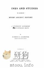 OUTLINES AND STUDIES TO ACCOMPANY MYERS‘ ANCIENT HISTORY 1905 PDF电子版封面 FLORENCE E.LEADBETTER