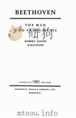 BEETHOVEN:THE MAN WHO FREED MUSIC PDF电子版封面 ROBERT HAVEN SCHAUFFLER