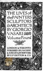 THE LIVES OF THE PAINTERS SCULPTORS & ARCHITECTS VOLUME FOUR 1927 PDF电子版封面