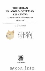 THE SUDAN IN ANGLO-EGYPTIAN RELATIONS:A CASE STUDY IN POWER POLITICS 1800-1956（1960 PDF版）