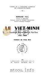LE VIET-MINH:LA REPUBLIQUE DEMOCRATIQUE DU VIET-NAM 1945-1960 1960 PDF电子版封面 BERNARD FALL