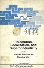 PERCOLATION,LOCALIZATION,AND SUPERCONDUCTIVITY PDF电子版封面 0306417138 ALLEN M.GOLDMAN and STUART A.W