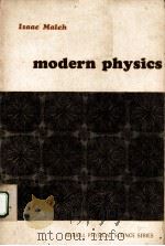 MODERN PHYSICS PDF电子版封面 ISAAC MALEH