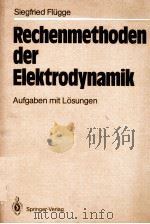 RECHENMETHODEN DER ELEKTRODYNAMIK：AUFGABEN MIT LOSUNGEN     PDF电子版封面  3540164219   