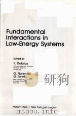 FUNDAMENTAL INTERACTIONS IN LOW-ENERGY SYSTEMS PDF电子版封面 0306420023 P.DALPIAZ,G.FIORENTINI,G.TOREL