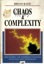 CHAOS & COMPLEXITY:DISCOVERING THE SURPRISING PATTERNS OF SCIENCE AND TECHNOLOGY PDF电子版封面 3527290079 BRIAN KAYE
