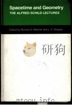 SPACETIME AND GEOMETRY：THE ALFRED SCHILD LECTURES     PDF电子版封面  0292775679  RICHARD A.MATZNER AND L.C.SHEP 