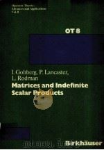 MATRICES AND INDEFINITE SCALAR PRODUCTS 1983 PDF电子版封面 376431527X
