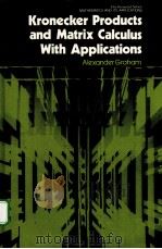 KRONECKER PRODUCTS AND MATRIX CALCULUS:WITH APPLICATIONS PDF电子版封面 0853123918 ALEXANDER GRAHAM