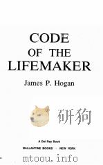CODE OF THE LIFEMAKER PDF电子版封面 JAMES P.HOGAN