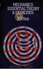 MECHANICS：ESSENTIAL THEORY AND EXERCISES     PDF电子版封面  0340250224  P.J.HOLT BA 