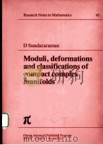 MODULI,DEFORMATIONS AND CLASSIFICATIONS OF COMPACT COMPLEX MANIFOLDS PDF电子版封面 0273084585 D SUNDARARAMAN
