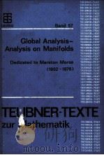 GLOBAL ANALYSIS:ANALYSIS ON MANIFOLDS DEDICATED TO MARSTON MORSE 1892-1976 PDF电子版封面 THEMISTOCLES M.RASSIAS