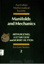 MANIFOLDS AND MECHANICS     PDF电子版封面  052133375X  ARTHUR JONES AND ALISTAIR GRAY 