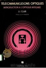 INTRODUCTION A L‘OPTIQUE INTEGREE   1977  PDF电子版封面  222547916X  J.J.CLAIR 