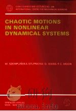 CHAOTIC MOTIONS IN NONLINEAR DYNAMICAL SYSTEMS PDF电子版封面 3211820620 G.IOOSS,F.C.MOON
