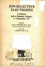 ION-SELECTIVE EELCTRODES CONFERENCE HELD AT BUDAPEST，HUNGARY，5-9SEPTEMBER，1977（ PDF版）