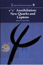 E+E- ANNIHILATION:NEW QUARKS AND LEPTONS PDF电子版封面 0805316108 ROBERT N.CAHN