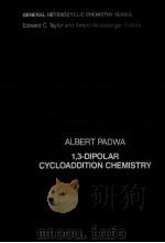 1，3-DIPOLAR CYCLOADDITION CHEMISTRY  VOLUME 1     PDF电子版封面  047108364X  ALBERT PADWA 