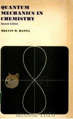 QUANTUM MECHANICS IN CHEMISTRY SECOND EDITION PDF电子版封面 0805337032 MELVIN W.HANNA