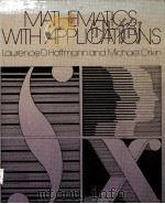 MATHEMATICS WITH APPLICATIONS PDF电子版封面 0070293015 LAURENCE D.HOFFMANN,MICHAEL OR