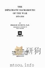 THE DIPLOMATIC BACKGROUND OF THE WAR 1870-1914 PDF电子版封面 CHARLES SEYMOUR