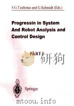 PROGRESSIN IN SYSTEM AND ROBOT ANALYSIS AND CONTROL DESIGN PART Ⅰ 1999 PDF电子版封面 1852331232