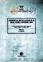 ARTIFICIAL INTELLIGENCE IN REAL TIME CONTROL 1994 1995 PDF电子版封面 0080422365 A.CRESPO
