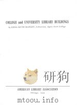 COLLEGE AND UNIVERSITY LIBRARY BUILDINGS   1939  PDF电子版封面     