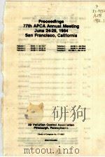 PROCEEDINGS 77TH APCA ANNUAL MEETING JUNE 24-29,1984 SAN FRANCISCO,CALIFORNIA VOL.1 1984 PDF电子版封面