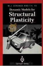 DYNAMIC MODELS FOR STRUCTURAL PLASTICITY PDF电子版封面 3540198156 W.J.STRONGE AND T.X.YU