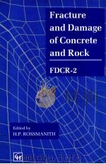 FRACTURE AND DAMAGE OF CONCRETE AND ROCK FDCR-2     PDF电子版封面  0419184708  H.P.ROSSMANITH 