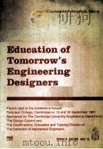 EDUCATION OF TOMORROW‘S ENGINEERING DESIGNERS:I MECH CONFERENCE PUBLICATIONS 1981-6 PDF电子版封面 0852984580
