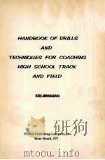 HANDBOOK OF DRILLS AND TECHNIQUES FOR COACHING HIGH SCHOOL TRACK AND FIELD PDF电子版封面 0133772268 KEN BRAUMAN