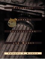 FINANCIAL MARKETS，INSTITUTIONS，AND MONEY     PDF电子版封面  0673469972  FREDERIC S.MISHKIN 
