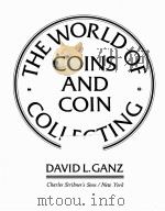 THE WORLD OF COINS AND COIN COLLECTING REVISED EDITION PDF电子版封面 0684182386 DAVID L.GANZ