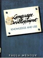 LANGUAGE DEVELOPMENT KNOWLEDGE AND USE PDF电子版封面 0673397408 PAULA MENYUK