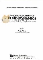 SERIES ON ADVANCES IN MATHEMATICS FOR APPLIED SCIENCES VOL.2 DISCRETE MODELS OF FLUID DYNAMICS PDF电子版封面 981020521X A.S.ALVES