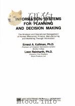 INFORMATION SYSTEMS FOR PLANNING AND DECISION MAKING PDF电子版封面 0442256280 ERNEST A.KALLMAN,LEON REINHART