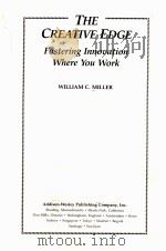 THE CREATIVE EDGE:FOSTERING INNOVATION WHERE YOU WORK     PDF电子版封面  020115045X  WILLIAM C.MILLER 