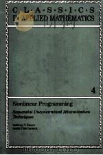NONLINEAR PROGRAMMING:SEQUENTIAL UNCONSTRAINED MINIMIZATION TECHNIQUES     PDF电子版封面  0898712548  ANTHONY V.FIACCO，GARTH P.MCCOR 