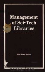 MANAGEMENT OF SCI-TECH LIBRARIES     PDF电子版封面  086656280X  ELLIS MOUNT 