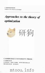 APPROACHES TO THE THEORY OF OPTIMIZATION     PDF电子版封面  0521231558  J.PONSTEIN 