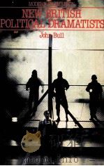 MACMILLAN MODERN DRAMATISTS:NEW BRITISH POLITICAL DRAMATISTS PDF电子版封面 0333311221 JOHN BULL