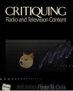 CRITIQUING RADIO AND TELEVISION CONTENT PDF电子版封面 0205116434 PETER B.ORLIK