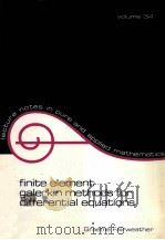 FINITE ELEMENT GALERKIN METHODS FOR DIFFERENTIAL EQUATIONS PDF电子版封面 0824766733