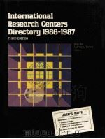 INTERNATIONAL RESEARCH CENTERS DIRECTORY 1986-1987 THIRD EDITION PDF电子版封面 0810334708 KAY GILL,DARREN L.SMITH