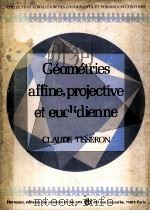 GEOMETRIES AFFINE,PROJECTIVE ET EUCLIDIENNE PDF电子版封面 CLAUDE TISSERON