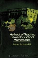 METHODS OF TEACHING ELEMENTARY SCHOOL MATHEMATICS     PDF电子版封面  0675087805  ROBERT G.UNDERHILL 